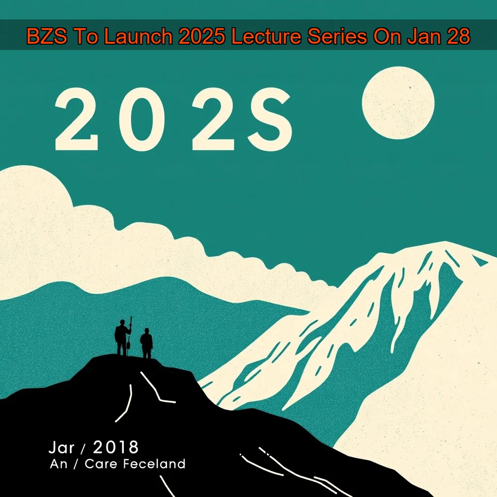 Read more about the article BZS To Launch 2025 Lecture Series On Jan 28
