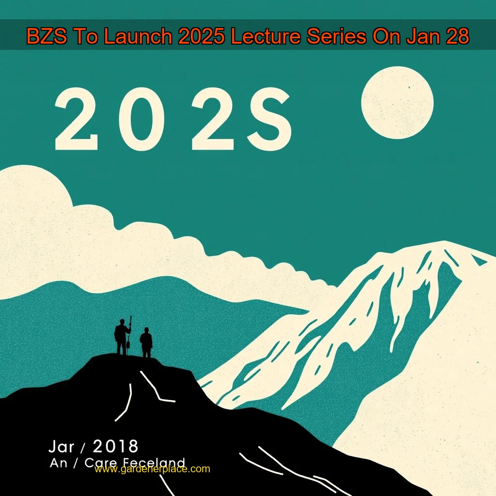 You are currently viewing BZS To Launch 2025 Lecture Series On Jan 28