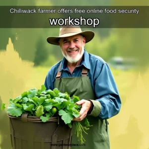 Read more about the article Chilliwack farmer offers free online food  security workshop